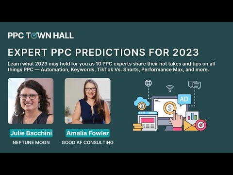 PPC trends for 2023: Experts share their takes & tips to build a winning strategy | PPC Town Hall 68