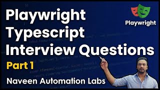 Playwright Typescript Interview Questions & Answers - Part 1 | Naveen Automation Labs