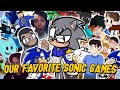 OUR FAVORITE SONIC GAMES Feat SonicTubers