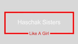 Haschak Sisters Like A Girl Lyrics