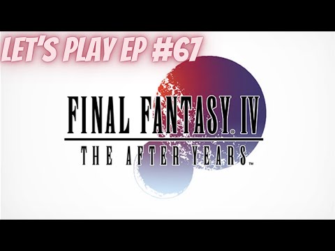 Let's Play Final Fantasy IV The After Years Kain's Tale Episode 67 Kain's Challenging Fun