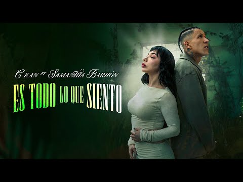 C Kan Ft. Samantha Barrón - Es Todo Lo Que Siento (Video Oficial)