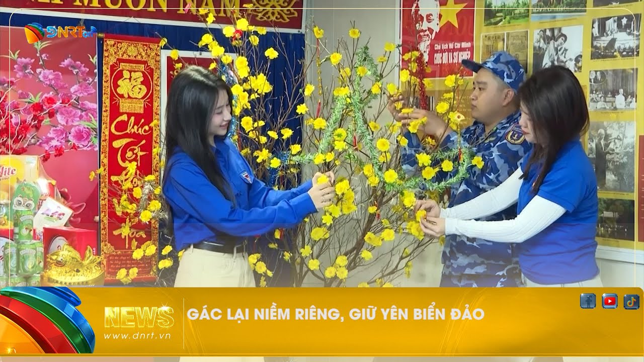 GÁC LẠI NIỀM RIÊNG, GIỮ YÊN BIỂN ĐẢO