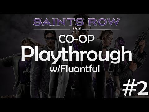 Saints Row 4 - Co-op Walkthrough Part #2 - A Pleasant Day - w/Fluantful