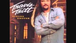 Travis Tritt - I Don&#39;t Ever Want Her To Feel That Way Again (Strong Enough)