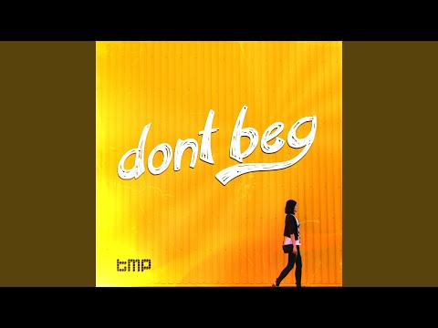Dont Beg