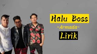 Download lagu Armada - Halu Boss ( Lirik ) mp3 Download lagu Armada - Halu Boss ( Lirik ) mp3