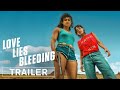 Love Lies Bleeding Official Trailer 2 HD 2024