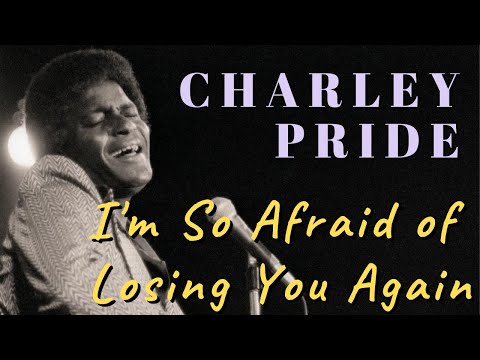 Classic Rewind: Charley Pride - 'I'm So Afraid Of Losing ...