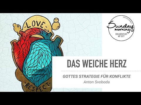 DAS WEICHE HERZ - Gottes Strategie für Konflikte - Sunday Morning #103
