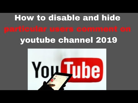 How to disable and hide particular users comment on youtube channel 2019