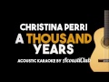 Christina Perri -A Thousand Years (Acoustic Guitar Karaoke Version)