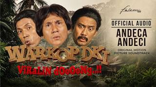 Download lagu Andeca Andeci -  Ost. WARKOP DKI ViRaLiN dOoOoNg..!! | 11 JUNI DI BIOSKOP mp3
