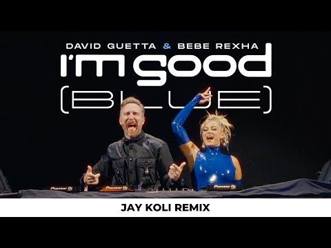 David Guetta & Bebe Rexha - I'm good (Blue) [Jay Koli Remix]