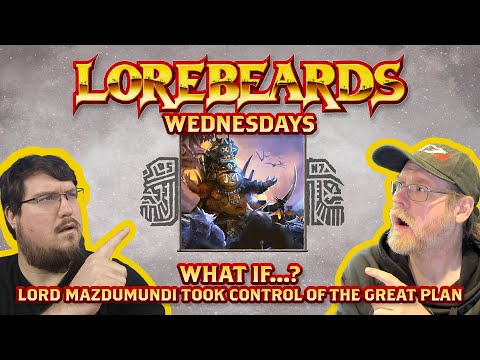 "What If..." Lord Mazdamundi Took Control of the Great Plan? A New Lorebeards Series!