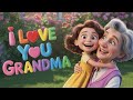 Grandma Song I Love You Grandma Perfect For Mother S Day Family