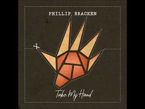 Phillip Bracken - Take My Hand (Official Audio)