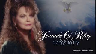 JEANNIE C. RILEY - Wings To Fly