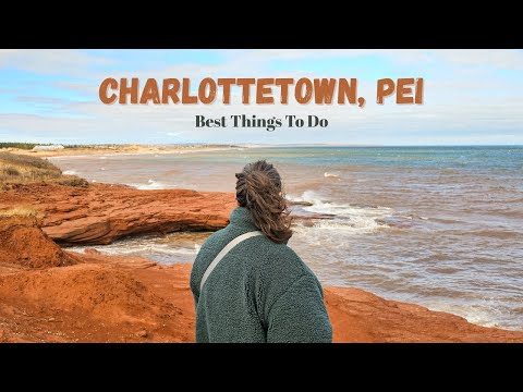 Charlottetown, Prince Edward Island | Best Things to Do, Eat & See in PEI