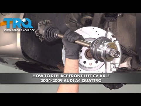 How to Replace Front Left CV Axle 2004-2009 Audi A4 Quattro