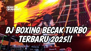 Download lagu DJ BOXING BECAK TURBO !! DJ JUNGLE DUTCH DISCO BOXING FULL BASS TERBARU 2025 mp3