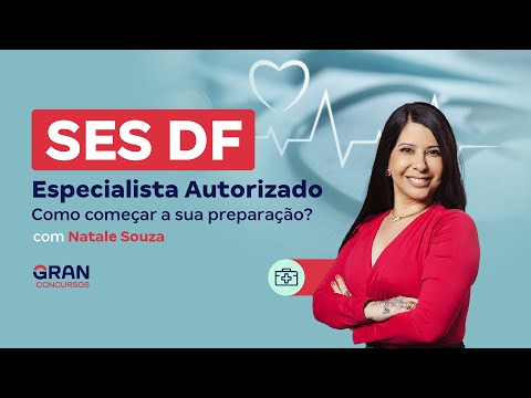 Concurso SES DF Especialista Autorizado | Como começar a sua preparação? com Natale Souza
