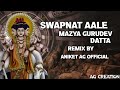 Swapnat Aale Mazya Gurudev Datta Dj Aniket AG