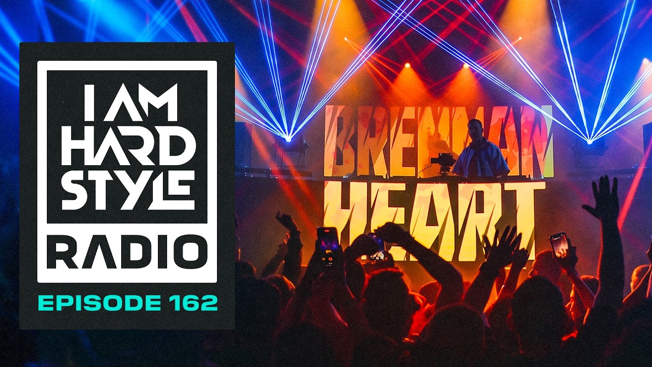 Episode 162 - I AM HARDSTYLE Radio by Brennan Heart