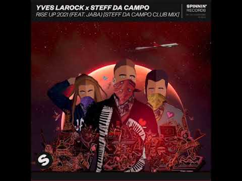 Yves Larock x Steff Da Campo - Rise Up 2021 (Feat. Jaba) [Steff Da Campo Club Mix] (Official Audio)