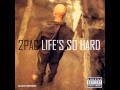 2Pac - Life's So Hard (Second Version) (feat. Snoop Doggy Dogg)