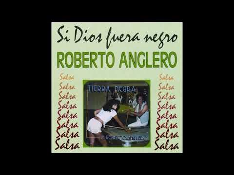 Si Dios Fuera Negro - Roberto Angleró