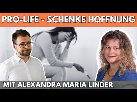 🤰Pro-Life: Schenke Hoffnung – mit Alexandra Maria Linder