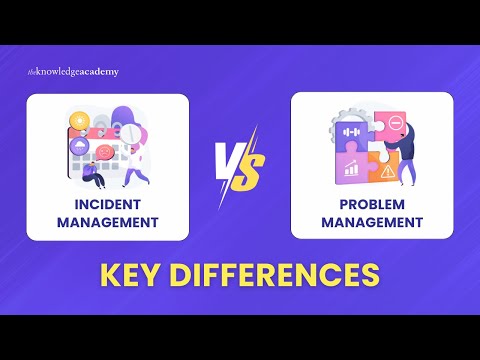 IT Incident Management Vs  Problem Management in ITIL4 Explained | The Knowledge Academy
