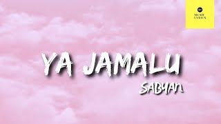 Download lagu YA JAMALU - SABYAN | LIRIK LAGU mp3