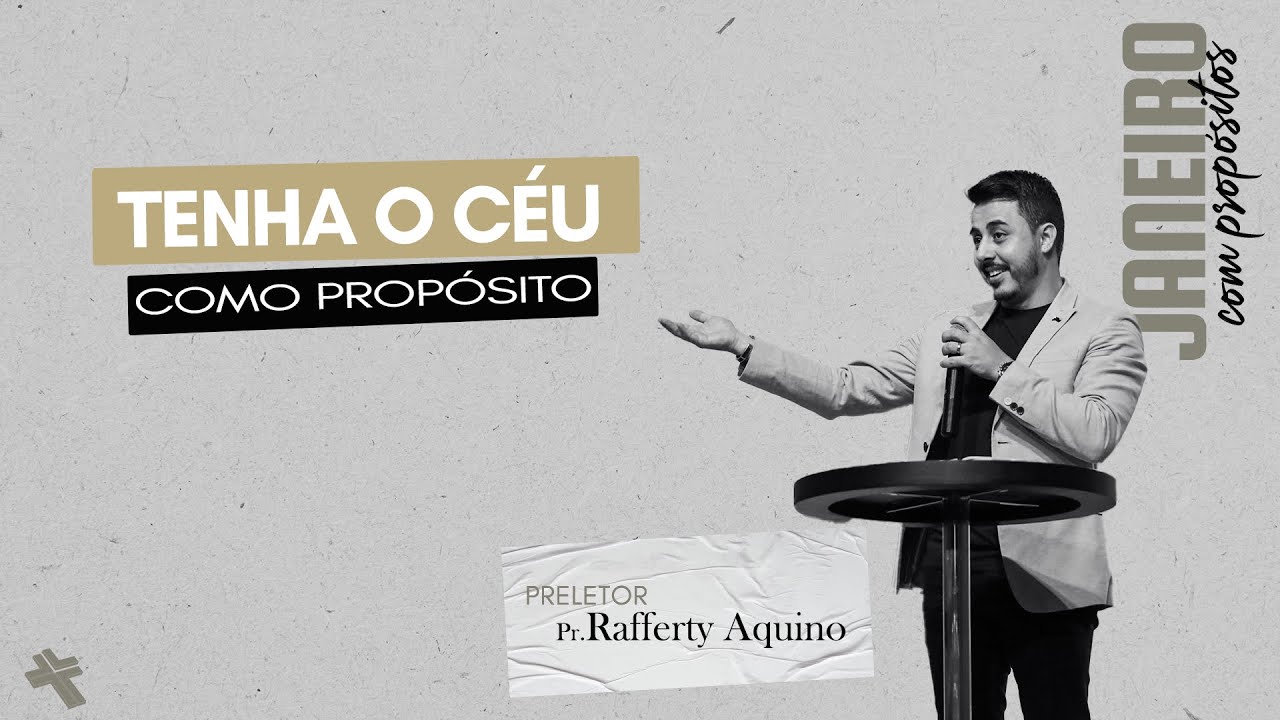 Tenha o céu como propósito!  |Pr. Rafferty Aquino|  AD Tubarão