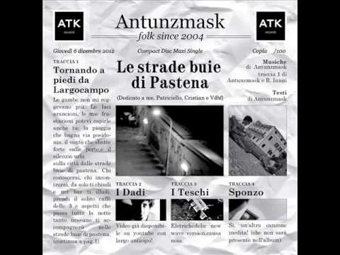 Antunzmask - Le Strade Buie Di Pastena (NEW SINGLE -dec 012-audio only-)