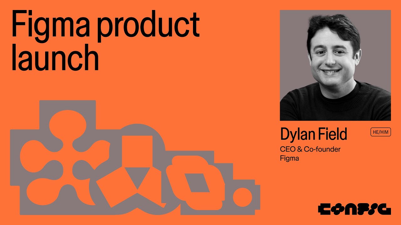 Config 2025: Figma product launch keynote (Dylan Field, CEO & Co-founder, Figma)