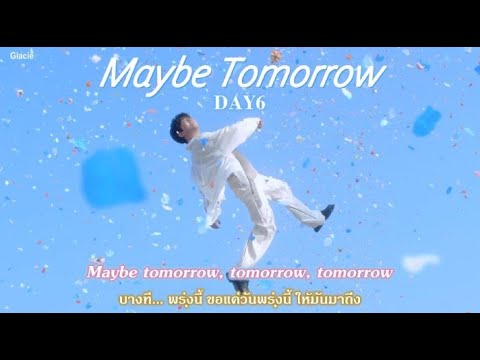 [THAISUB] DAY6(데이식스) - Maybe Tomorrow แปลไทย Karaoke