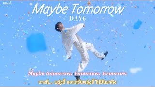 Download lagu [THAISUB] DAY6(데이식스) - Maybe Tomorrow แปลไทย Karaoke mp3