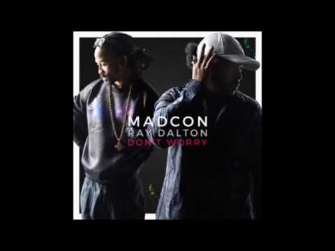 Madcon - Don't Worry Ft  Ray Dalton (Radio Version) Audio