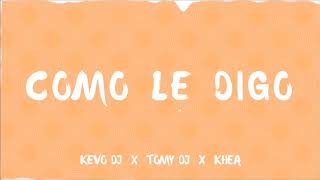 TOMY DJ - COMO LE DIGO :( X KHEA [ FIESTERO MIX ]