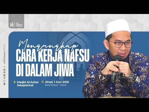 [LIVE] Mengungkap Cara Kerja Nafsu di Dalam Jiwa - Ustadz Adi Hidayat