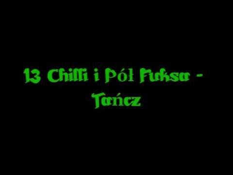 13 Chilli i Pół Fuksa - Tańcz