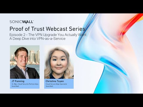 Proof of Trust Episode 2 – The VPN Upgrade You Actually Want: A Deep Dive into VPN-as-a-Service