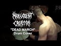 Malevolent Creation - Dead March (DRUM COVER)