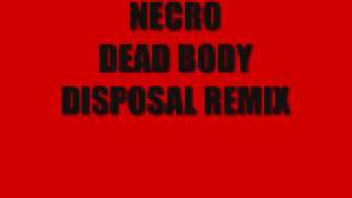 NECRO / DEAD BODY DISPOSAL (REMIX,ALTERNATE VERSE)