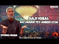 HAJI IQBAL ALI JAHAN TEY AMEER EYJA STUDIO NOHA SHAHADAT IMAM ALI A S