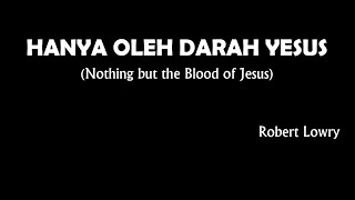 Download lagu 'HANYA OLEH DARAH YESUS' (Nothing but the Blood of Jesus) - Robert Lowry mp3