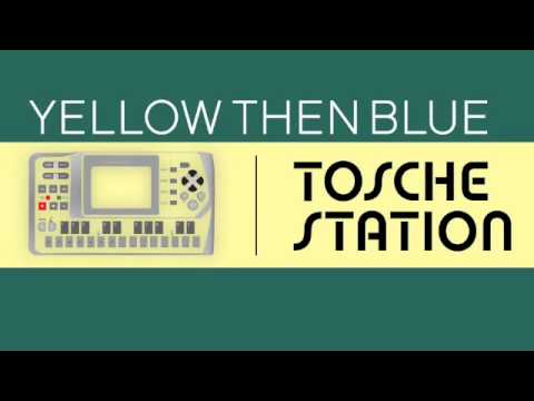 Yellow Then Blue - Tosche Station