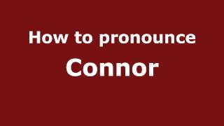 How to pronounce Connor